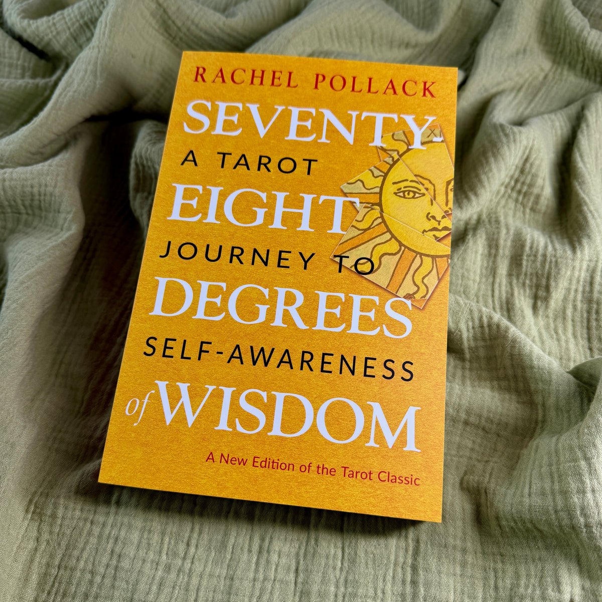 Seventy Eight Degrees of Wisdom: A Tarot Journey to Self-Awareness