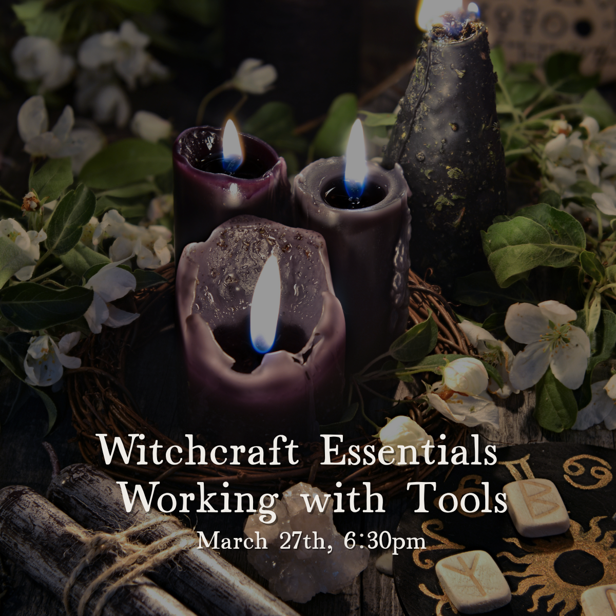 Witchcraft Essentials: Working with Tools, March 27th 6:30 PM
