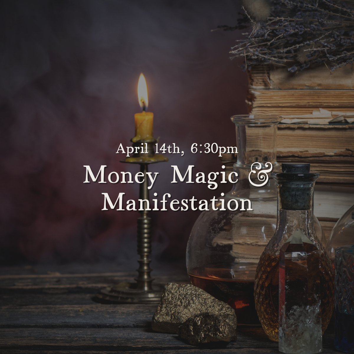 Money Magic &amp; Manifestation, April 14th 6:30 PM