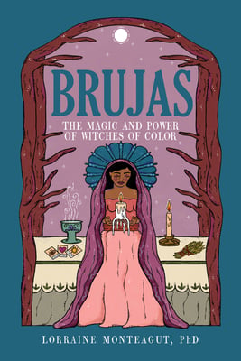 Brujas: The Magic and Power of Witches of Color