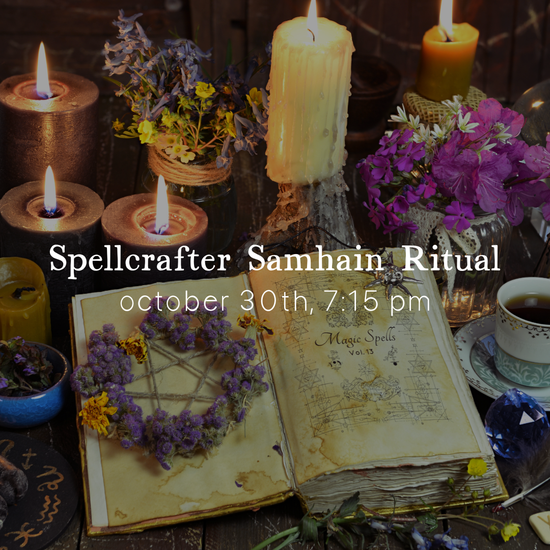 Spellcrafter Samhain Ritual, October 30th 7:15 PM